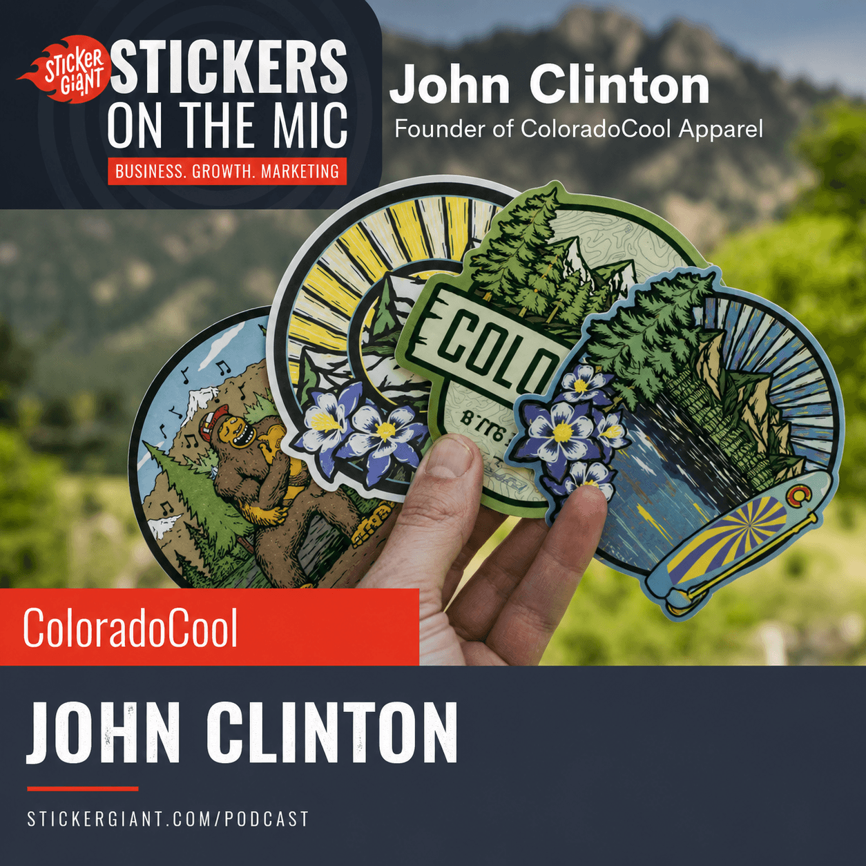 Stickers on the Mic podcast episode featuring John Clinton, founder of ColoradoCool Apparel, holding custom stickers outdoors.